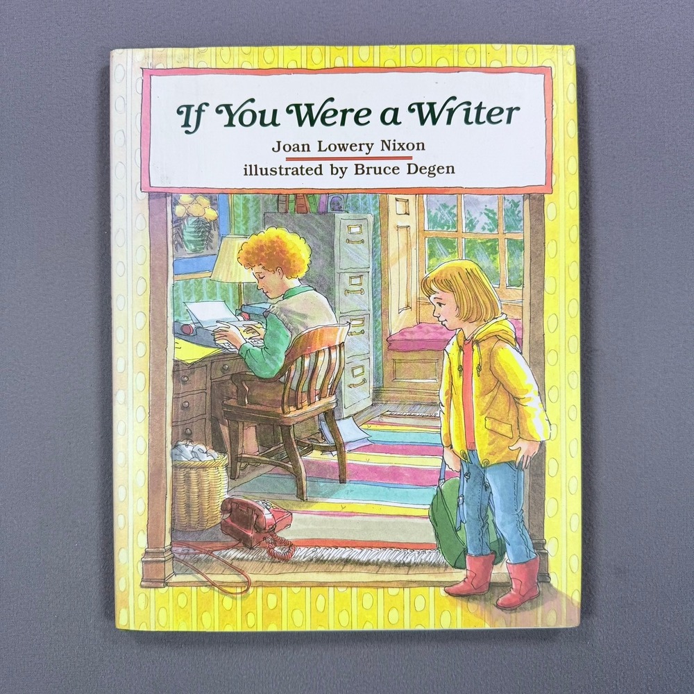 Joan Lowery Nixon If You Were a Writer Hardcover 1988 1st Ed Childrens Book